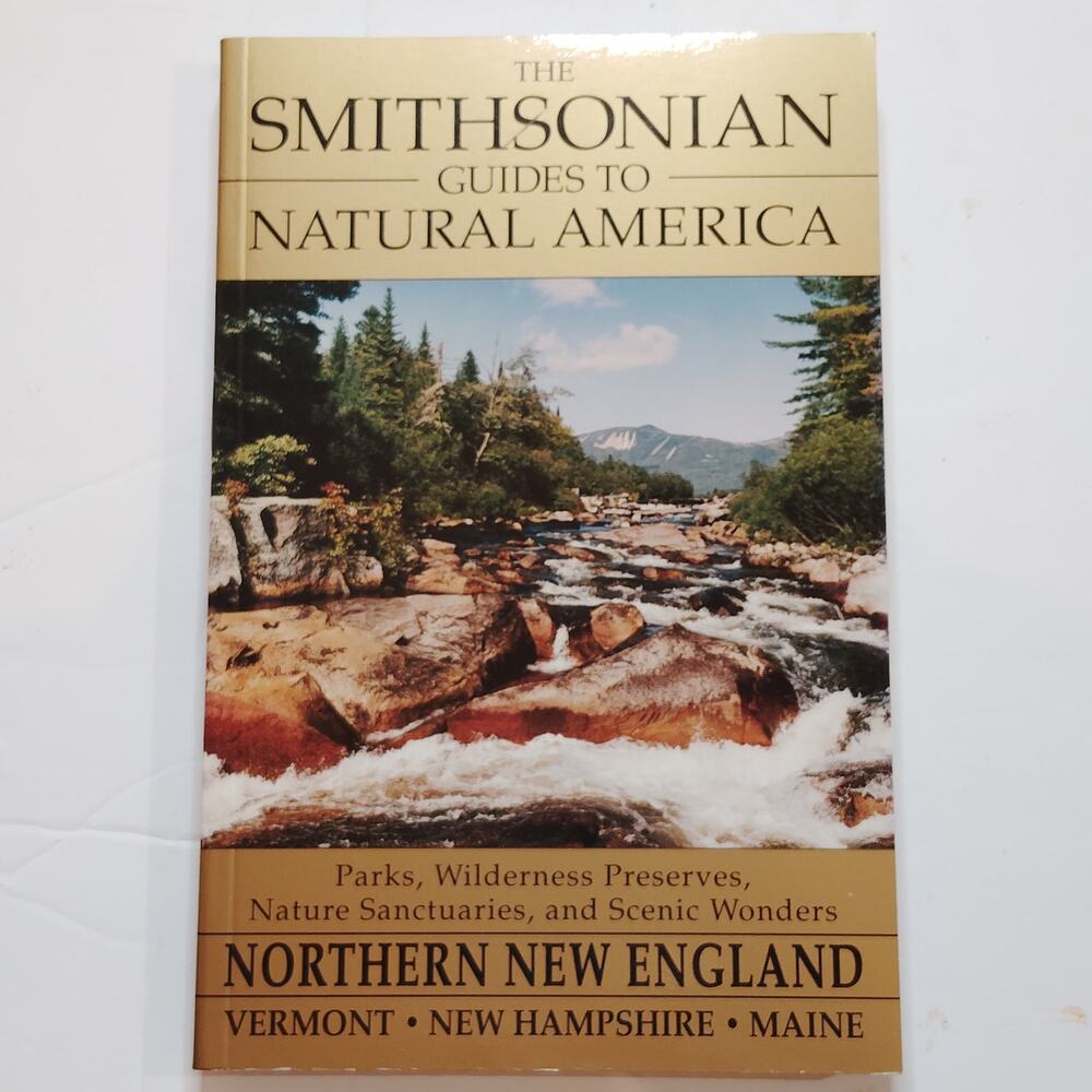 Smithsonian Guides Natural America Northern New England VT NH ME - LN 1995